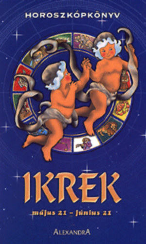 Cserna Gyrgy  (szerkeszt) - Ikrek (mjus 21 - jnius 21) Horoszkpknyv