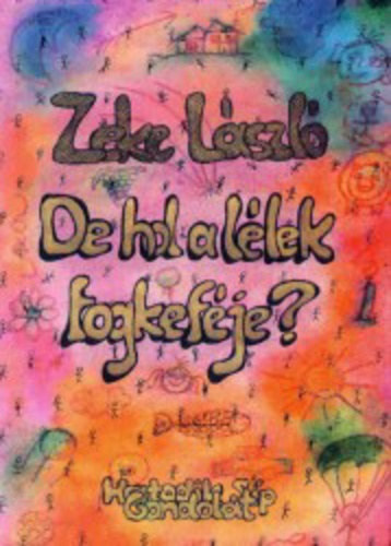 Zeke László - De hol a lélek fogkeféje?