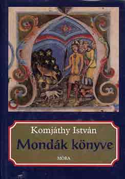 Komjthy Istvn - Mondk knyve