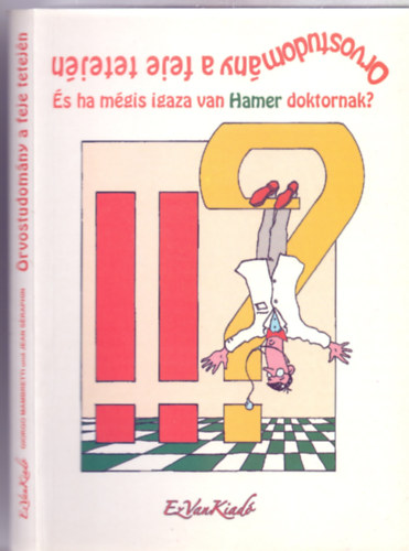 Giorgio Mambretti & Jean Séraphin - Orvostudomány a feje tetején (És ha mégis igaza van Hamer doktornak?)