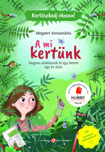 Megyeri Annamria - Kertszkedj okosan! - A mi kertnk