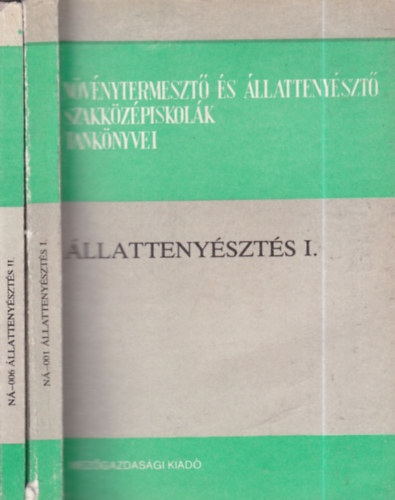 Dr. Fekete Lajos - Dr. Dr Dienes K�roly, Kov�cs G�bor, Dr. Sz�p Iv�n Sz�p Iv�n - �llatteny�szt�s I-II (N�v�nytermeszt� �s �llatteny�szt� szakk�z�piskol�k tank�nyvei)