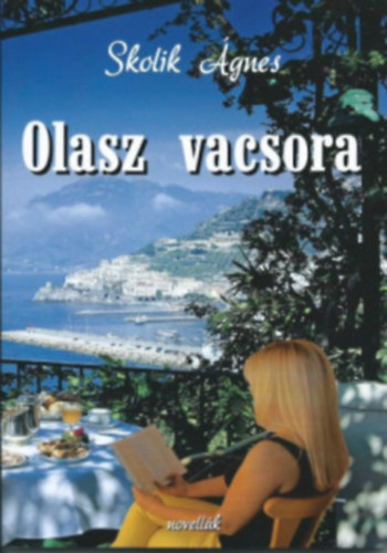 Skolik Ágnes - Olasz vacsora