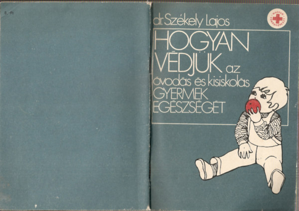 dr.Szkely Lajos - Hogyan vdjk az vds s kisiskols gyermek egszsgt