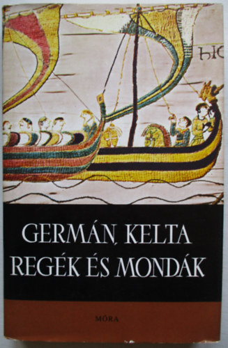 D�m�t�r Tekla  (szerk.) - Germ�n, kelta reg�k �s mond�k