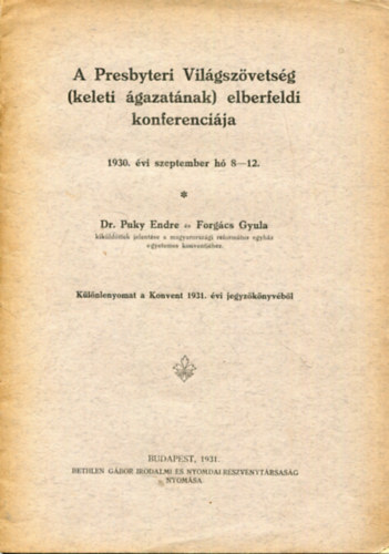 Dr. Forgcs Gyula Puky Endre - A Presbyteri Vilgszvetsg (keleti gazatnak) elberfeldi konferencija - 1930. vi szeptember h 8-12.
