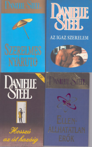Danielle Steel - 4 db Danielle Steel ktet: Az igaz szerelem + Szerelmes nyrut + Ellenllhatatlan erk + Hossz az t hazig