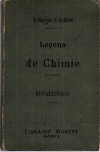 Margat-L'Huller - Lecons de Chimie (M�talloides)