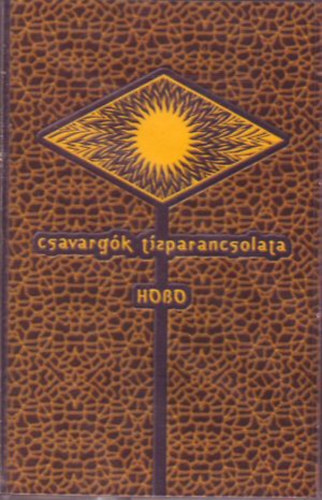 Hobo - Csavarg�k t�zparancsolata