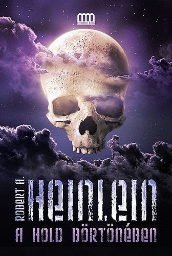Robert A. Heinlein - A hold b�rt�n�ben - Az SF mesterei