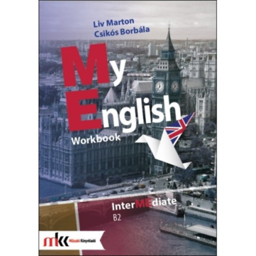 Csik�s Borb�la Liv Marton - My English InterMediate Workbook B2