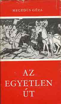 Heged�s G�za - Az egyetlen �t