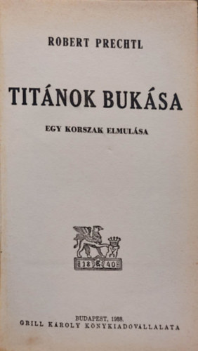 Robert Prechtl - Tit�nok buk�sa - Egy korszak elm�l�sa (Reg�ny a Titanic katasztr�f�j�r�l)