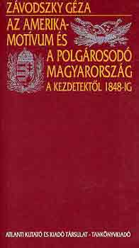Az amerika-motvum s a polgrosod Magyarorszg a kezdetektl 1848-ig