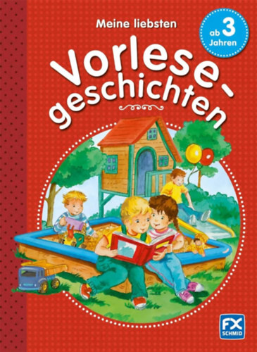 Meine liebsten Vorlesegeschichten (Ismeretterjeszt� kiadv�ny n�met nyelven gyerekeknek)