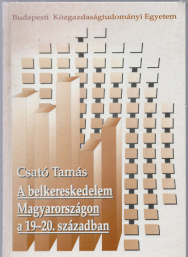 A belkereskedelem Magyarorszgon a 19-20. szzadban