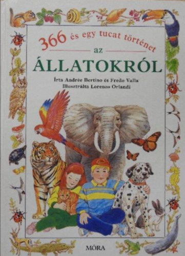 Andrée- Valla, Fredo Bertino - 366 és egy tucat történet az állatokról