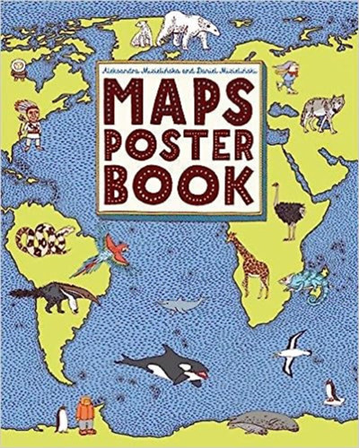 Daniel Mizielinski Aleksandra Mizielinska - Maps Poster Book