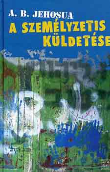 A.B. Jehosua - A szem�lyzetis k�ldet�se