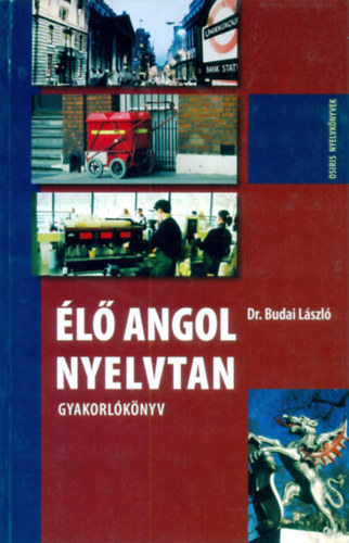 Dr. Budai L�szl� - �l� angol nyelvtan - Gyakorl�k�nyv
