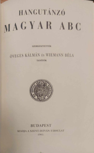 Wiemann Bla veges Klmn - Hangutnz magyar ABC kzirat formjban