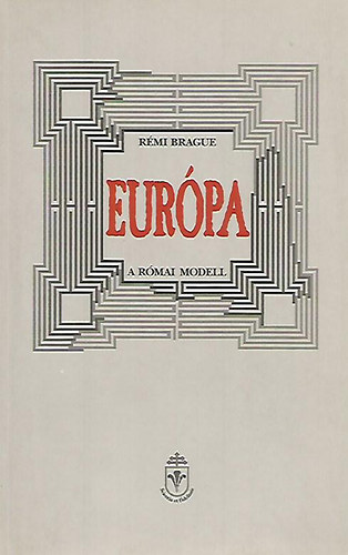 R�mi Brague - Eur�pa (a r�mai modell)