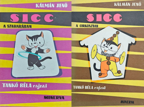 K�lm�n Jen� - 2 db Sicc mesek�nyv: Sicc a cirkuszban + Sicc a Szahar�ban (Tank� B�la rajzaival)