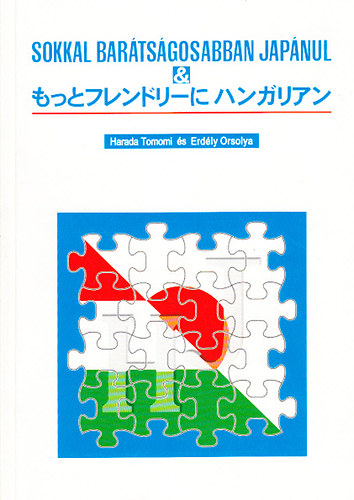 Harada Tomomi; Erdély Orsolya - Sokkal barátságosabban japánul