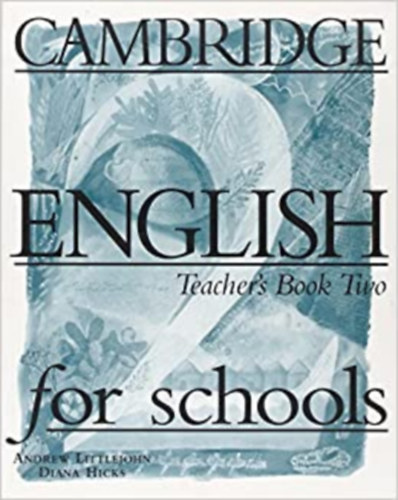 Andrew Littlejohn, Diana Hicks - Cambridge English for Schools - Teacher's Book Two