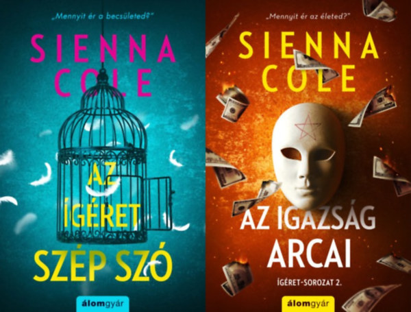 Sienna Cole, Cole, Sienna, Sienna, Cole, Sienna Cole, Sienna Cole Sienna Cole - Ígéret sorozat 1-2.: Az ígéret szép szó + Az igazság arcai