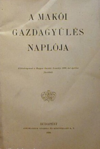 Stephaneum Nyomda - A maki gazdagyls naplja