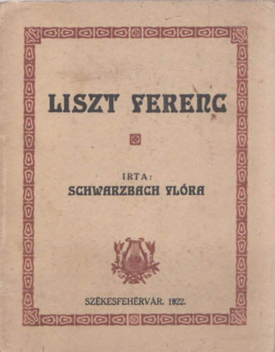 Schwarzbach Flra - Liszt Ferenc lete - rtekezs