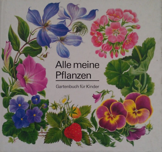 Elisabeth Manke - Alle meine Pflanzen - Gartenbuch f�r Kinder