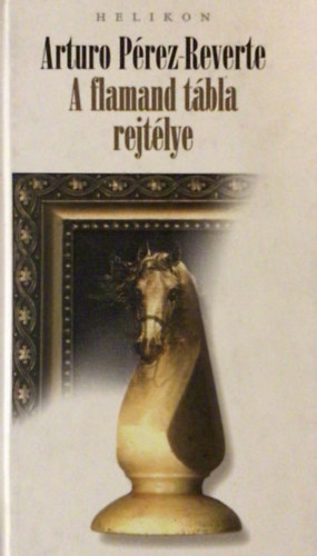 Arturo P�rez-Reverte - A flamand t�bla rejt�lye