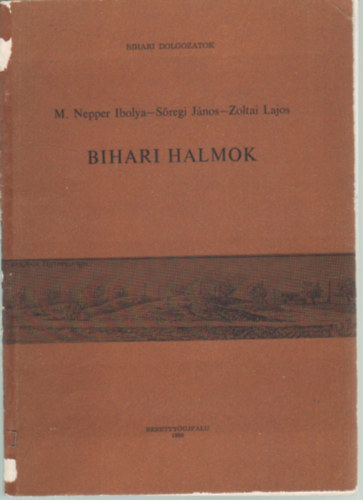 Sregi Jnos, Zoltai Lajos M. Nepper Ibolya - Bihari halmok