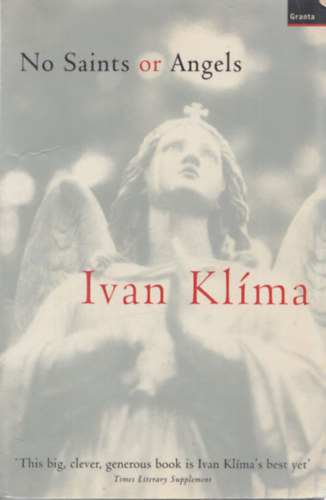 Ivan Kl�ma - No saints or angels