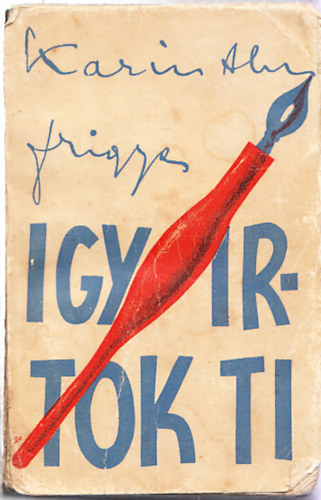 Karinthy Frigyes - �gy �rtok ti (Propaganda kiad�s)