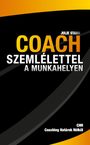 Julie Starr - Coach szemlélettel a munkahelyen