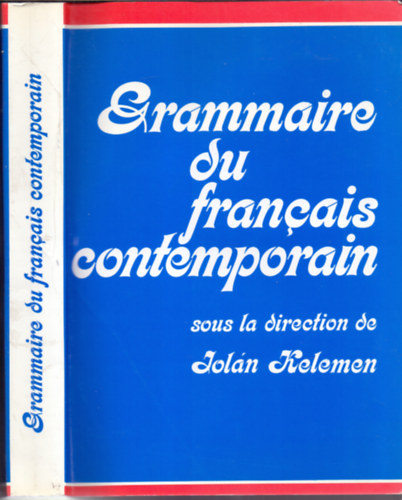 Kelemen Joln - Grammaire du francais contemporain