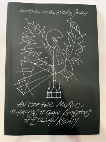 Harty�nyi Judit  (szerk.) - AN ODE FOR MUSIC 11 analyses of choral compositions of Zolt�n Kod�ly. With 2 audio CDs.