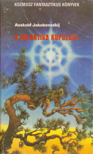Aszkold Jakubovszkij - A galaktika kupol�ja