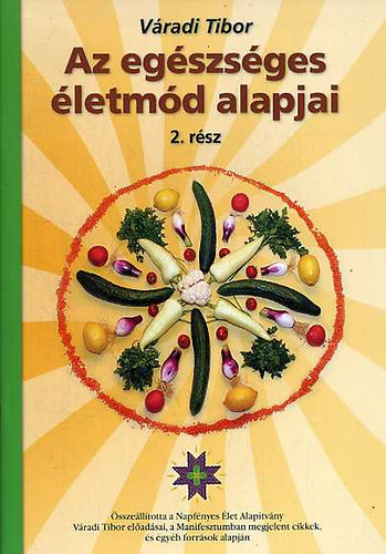 Vradi Tibor - Az egszsges letmd alapjai 2.