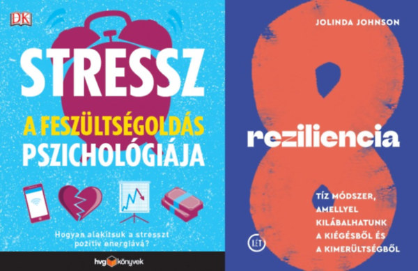 Jolinda Johnson - 2 m a stressz eredmnyes kezelsrl: Stressz: A feszltsgolds pszicholgija - Hogyan alaktsuk a stresszt pozitv energiv? + Reziliencia - Tz mdszer, amellyel kilbalhatunk a kigsbl s a kimerltsgbl