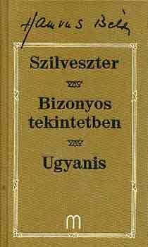 Hamvas B�la - Szilveszter-Bizonyos tekintetben-Ugyanis