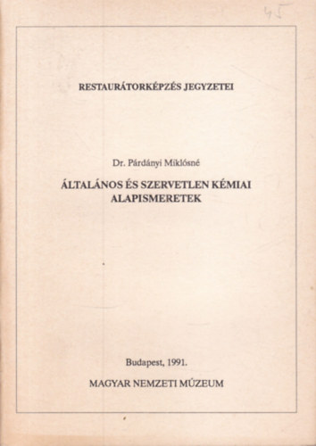 Dr. P�rd�nyi Mikl�sn� - �ltal�nos �s szervetlen k�miai alapismeretek (Restaur�tork�pz�s jegyzetei)