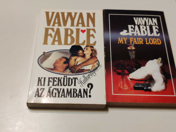 Vavyan Fable - My fair lord Ki feküdt az ágyamban 2 könyv