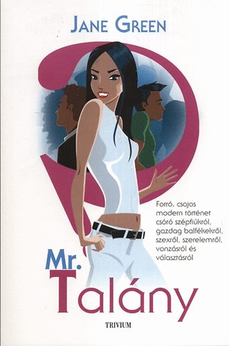 Jane Green - Mr. Talány - Vonzások és választások... de ki lesz az igazi?