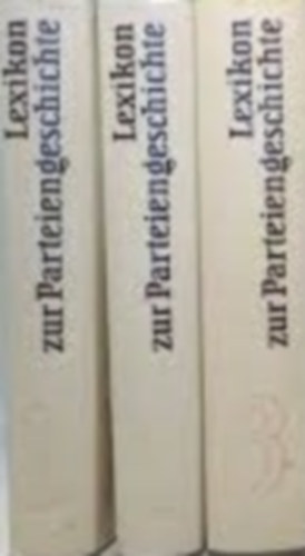 Lexikon zur Parteiengeschichte 1789-1945 Band 1. 2. 3.