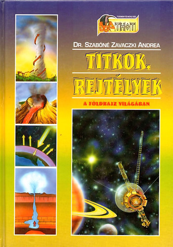 Dr Szabn Zavaczki Andrea - Titkok, rejtlyek a fldrajz vilgban