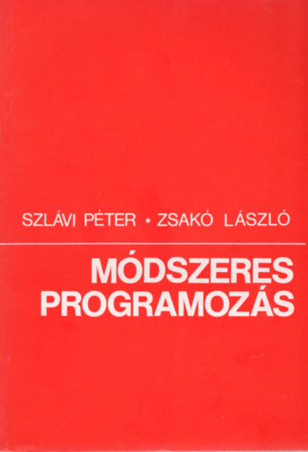 Szlávi Péter; Zsakó László - Módszeres programozás
